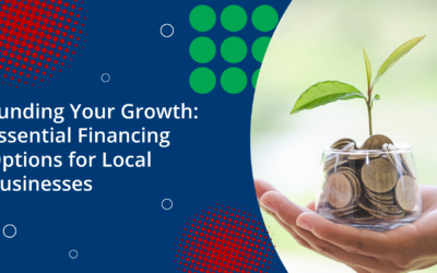 Funding Your Growth: Essential Financing Options for Local Businesses