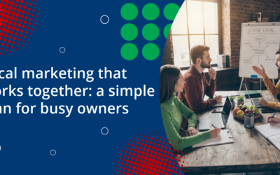 Local marketing that works together: a simple plan for busy owners