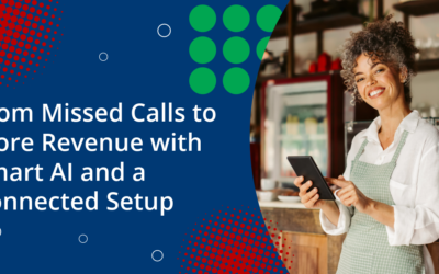From Missed Calls to More Revenue with Smart AI and a Connected Setup