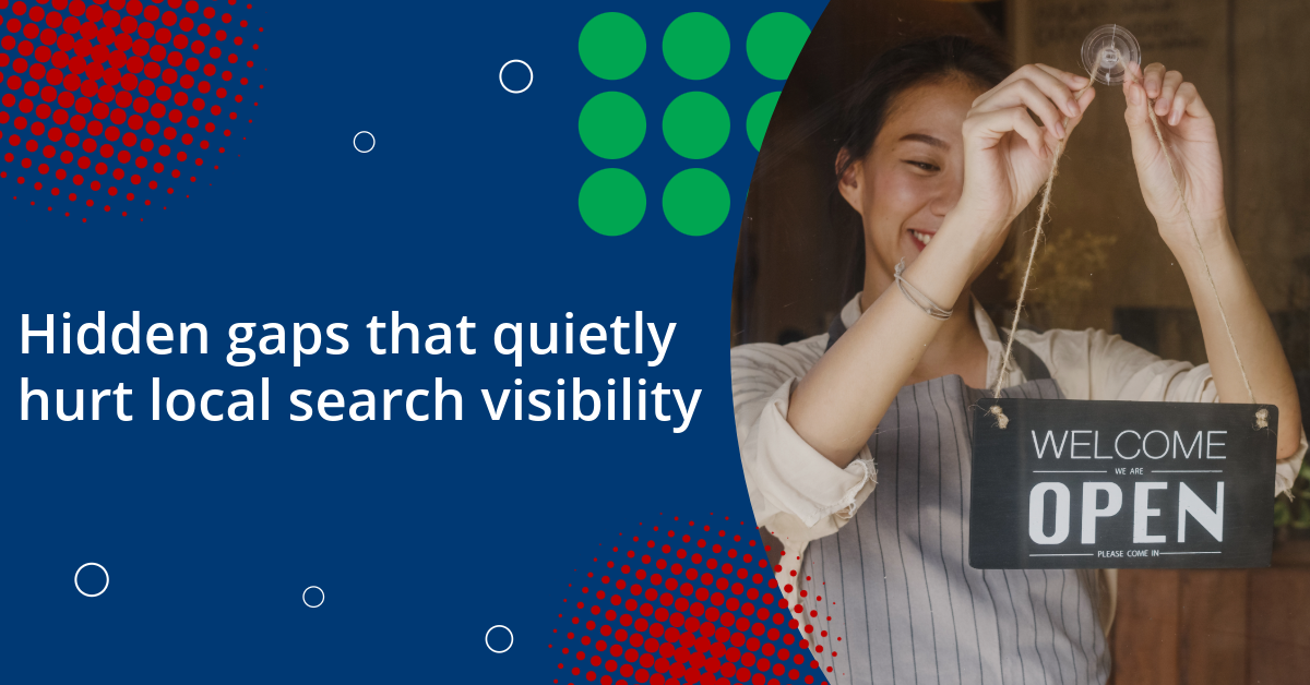 Hidden gaps that quietly hurt local search visibility