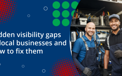 Hidden visibility gaps in local businesses and how to fix them